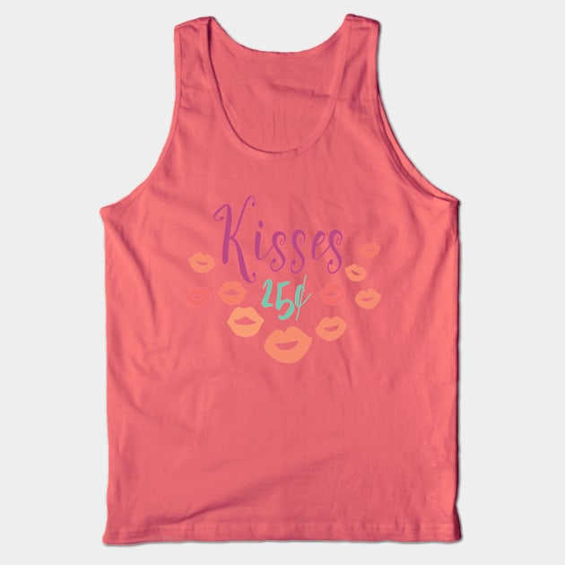 Kisses 25 Cents - Cute Valentine's Day T-shirt and Apparel Tank Top by TeeBunny17